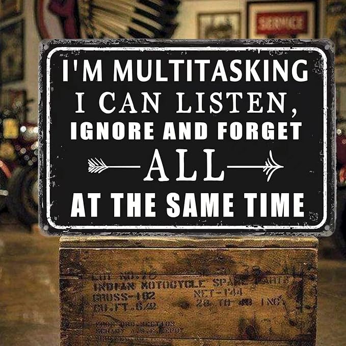 Funny Metal Tin Signs Vintage Garage Wall Decor For Men Work Office Desk Accessories I'M Multitasking I Can Listen Ignore And Forget All At The Same Time Sign Warning Signs Man Cave Decor Gifts For
